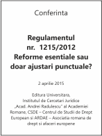 Conferinta - Regulamentul nr.  1215/2012 – Reforme esentiale sau doar ajustari punctuale?, 2 aprilie 2015